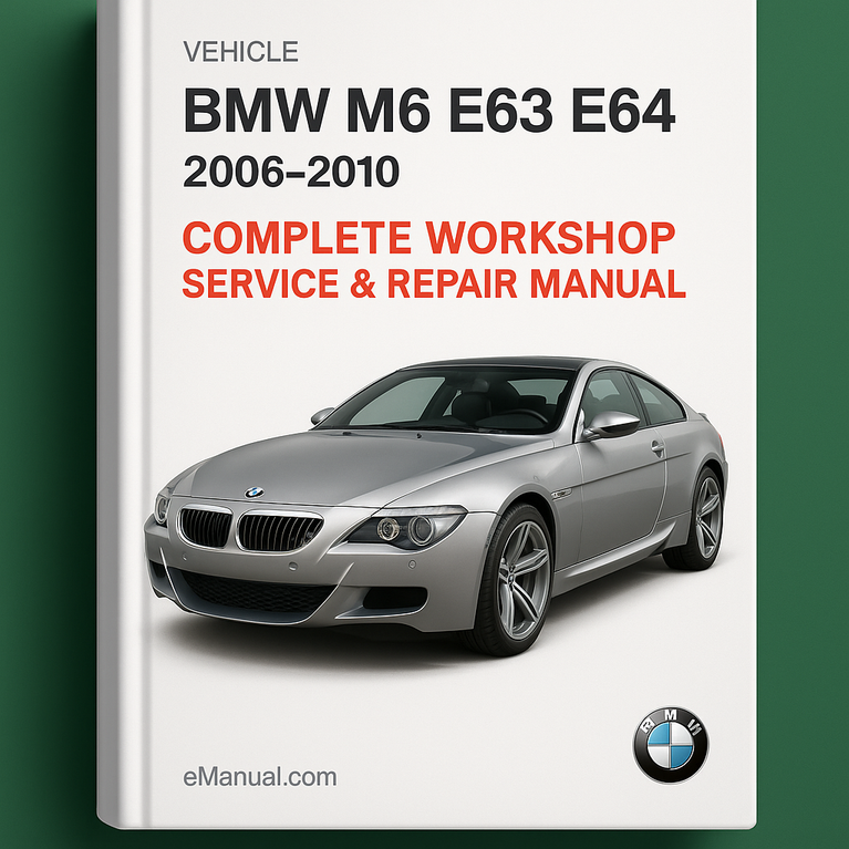 BMW M6 E63 E64 Complete Workshop Service Repair Manual 2006 2007 2008 2009 2010