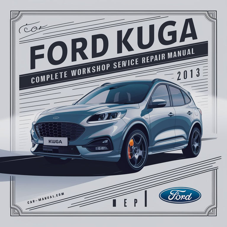 Manual completo de reparación y servicio de taller Ford Kuga 2013 Descargar PDF