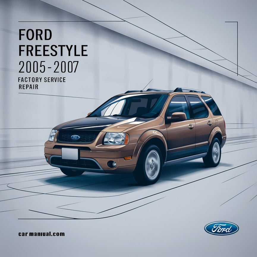 Ford Freestyle 2005-2007 Factory Service Repair Manual