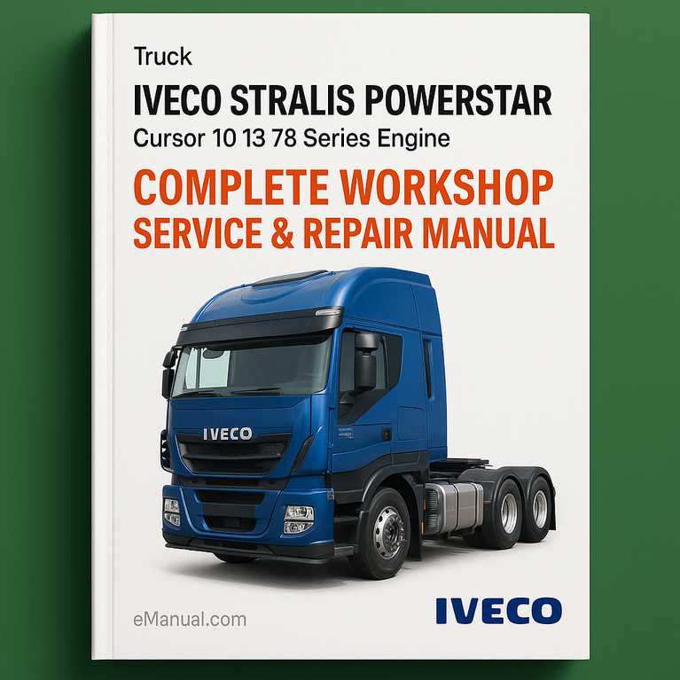 Iveco Stralis Powerstar Cursor 10 13 78 Series Engine Complete Workshop Service Repair Manual