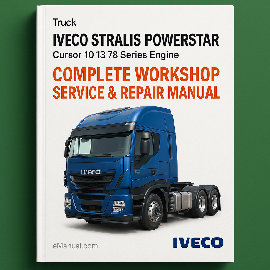 Iveco Stralis Powerstar Cursor 10 13 78 Series Engine Complete Workshop Service Repair Manual