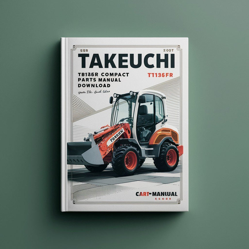 Takeuchi TB138FR Compact Excavator Parts Manual Download (SN 13810003-) PDF