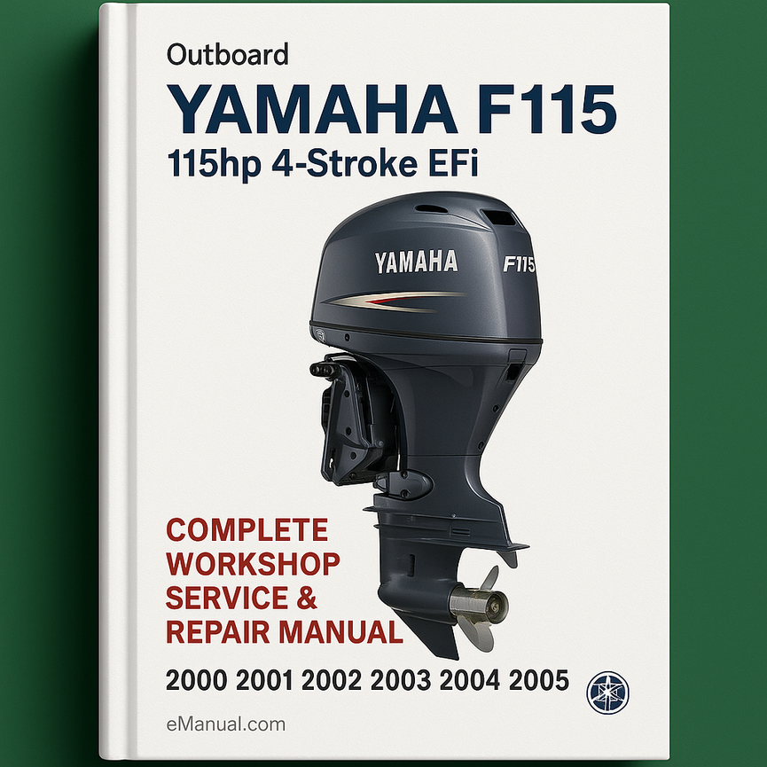 Yamaha F115 115hp 4-Stroke EFi Outboard Complete Workshop Service Repair Manual 2000 2001 2002 2003 2004 2005