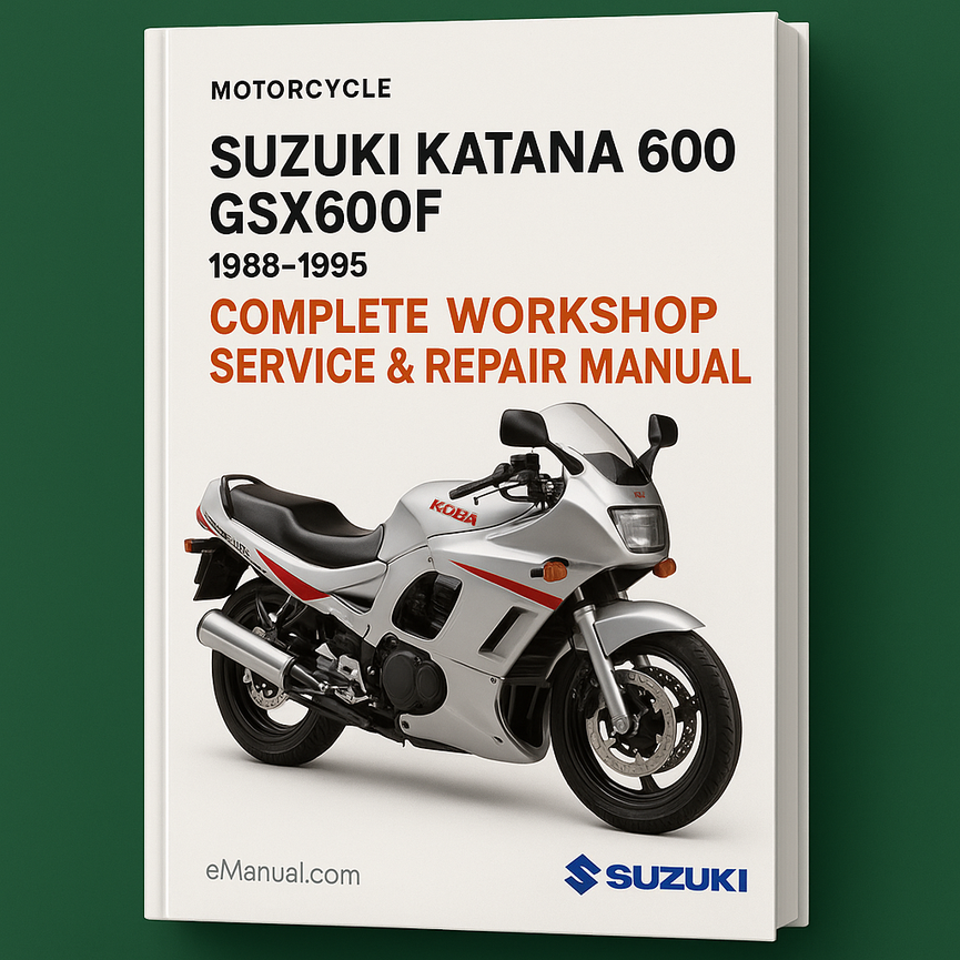 Suzuki Katana 600 GSX600F Motorcycle Complete Workshop Service Repair Manual 1988 1989 1990 1991 1992 1993 1994 1995