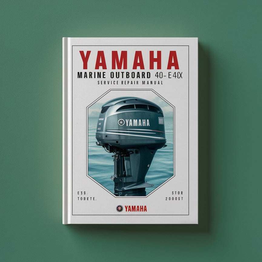 Yamaha Marine Outboard 40X E40X (40XMH/E40XMH 40XW/E40XW 40XWT) Service Repair Manual