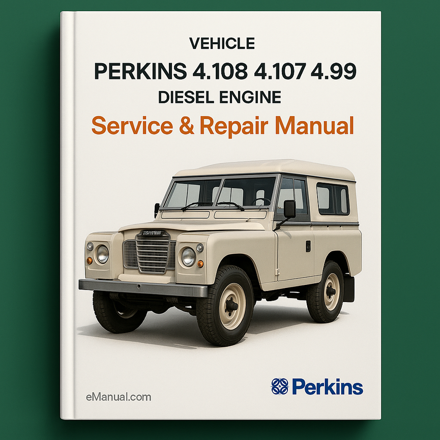 Perkins 4.108 4.107 4.99 Diesel Engine Service Repair Manual