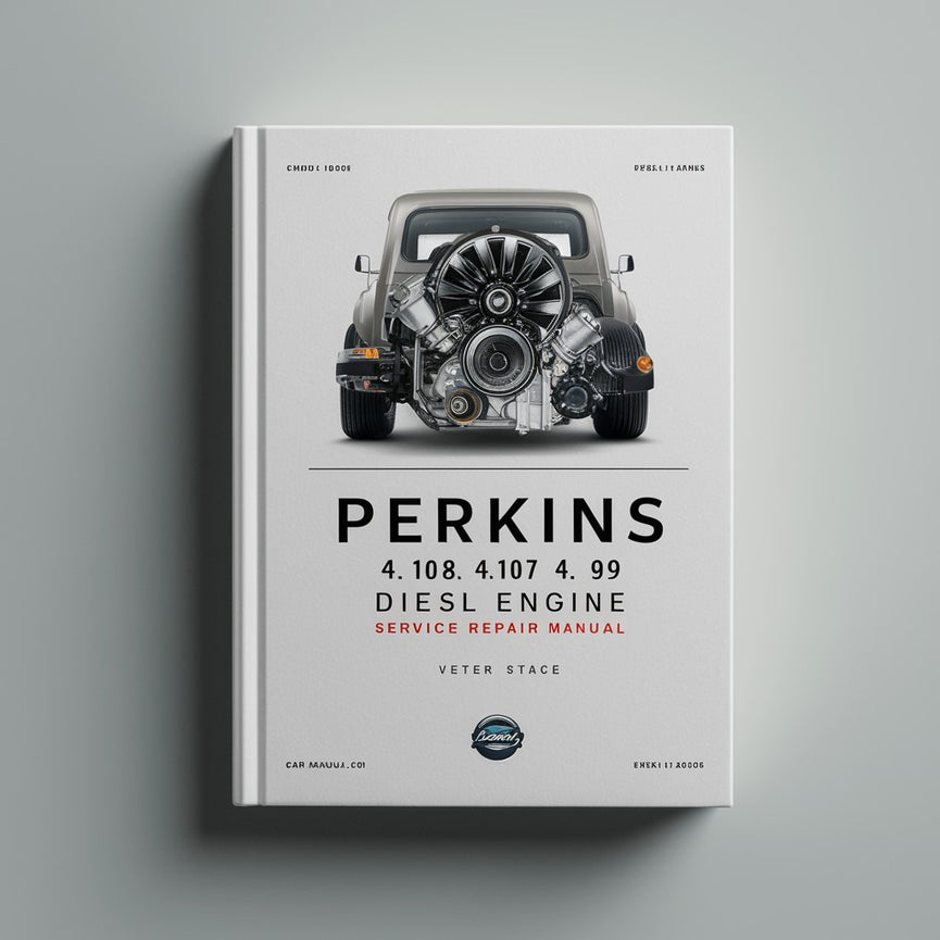 Perkins 4.108 4.107 4.99 Diesel Engine Service Repair Manual