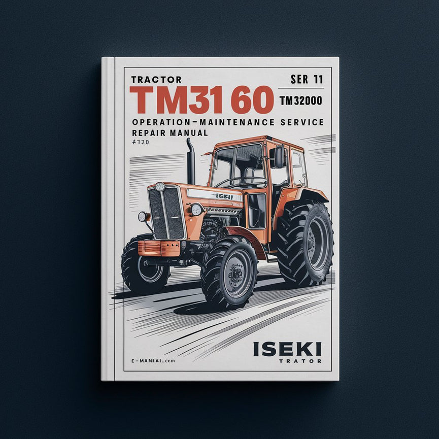 Iseki TM3160 TM3200 TM3240 Tractor Operation Maintenance Service Manual # 1 Download PDF