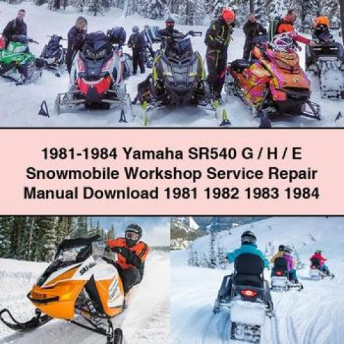 1981-1984 Yamaha SR540 G/H/E Snowmobile Workshop Service Repair Manual  1981 1982 1983 1984