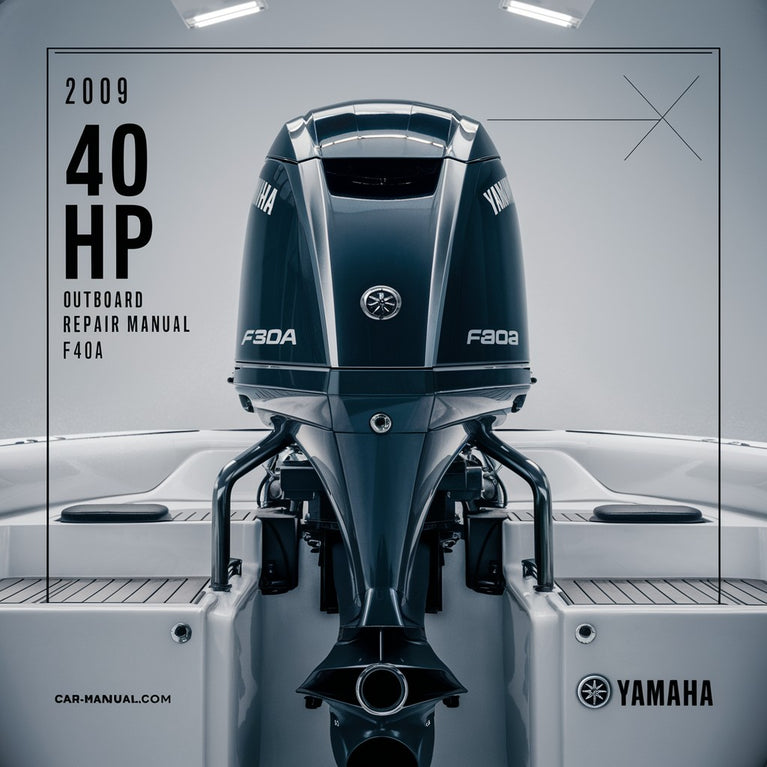 2009 Yamaha 40 HP Outboard Service Repair Manual -F40A