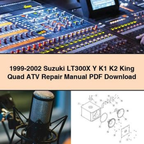 1999-2002 Suzuki LT300X Y K1 K2 King Quad ATV Repair Manual PDF Download