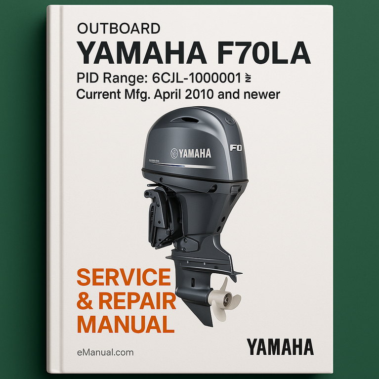 Yamaha F70LA outboard Service Repair Manual. PID Range: 6CJL-1000001Current Mfg April 2010 and newer