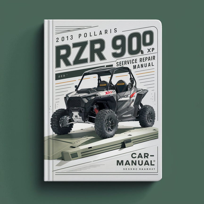 2013 Polaris RZR 900 XP Service Repair Manual