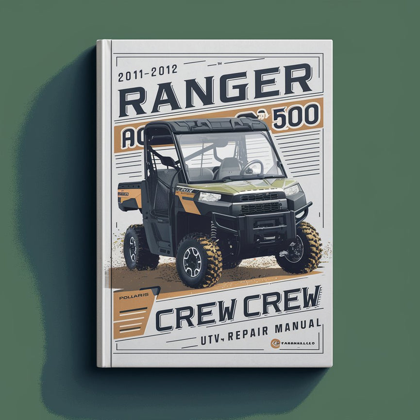 2011-2012 Polaris Ranger 400 500 EFI Crew UTV Repair Manual PDF Download