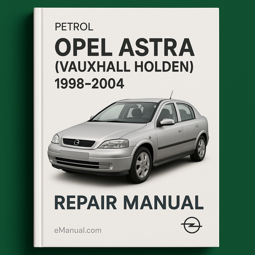 Opel Astra (Vauxhall Holden) 1998-2004 Petrol Repair Manual