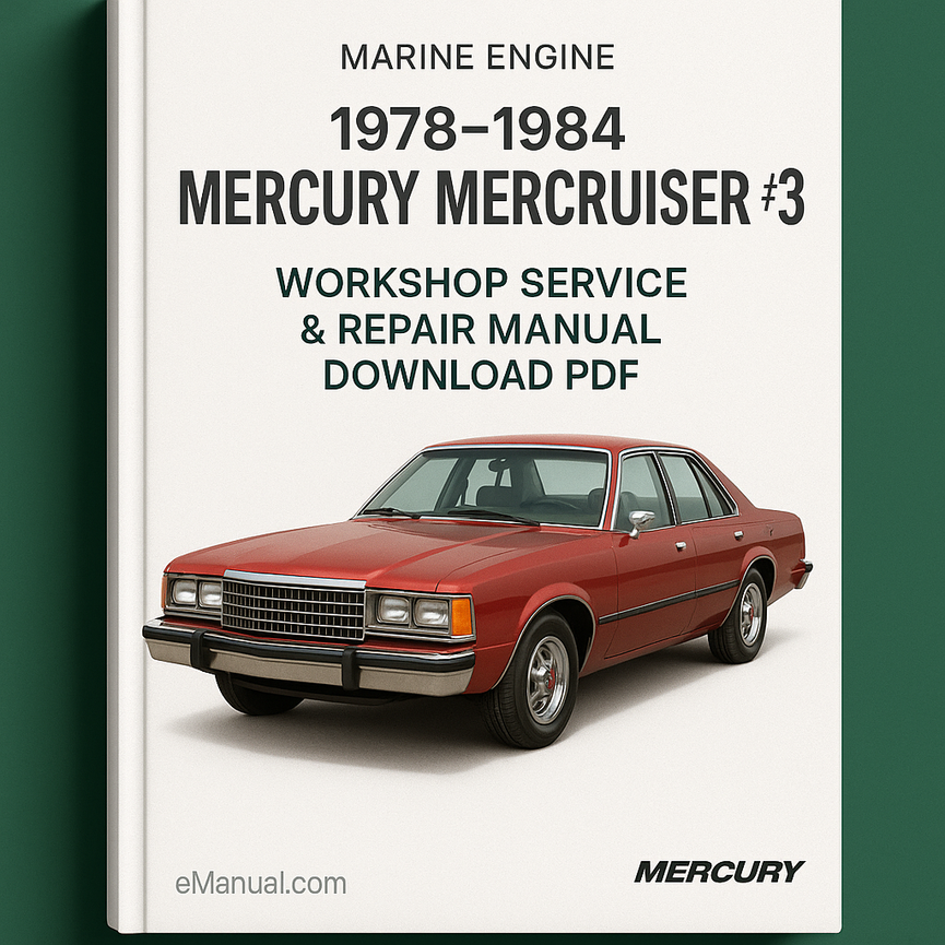 1978-1984 Mercury Mercruiser #3 Marine EngineS All 4 Cylinder GM 4 Cylinder GM 6 Cylinder GM V-8 Cylinder Workshop Service Repair Manual Download PDF
