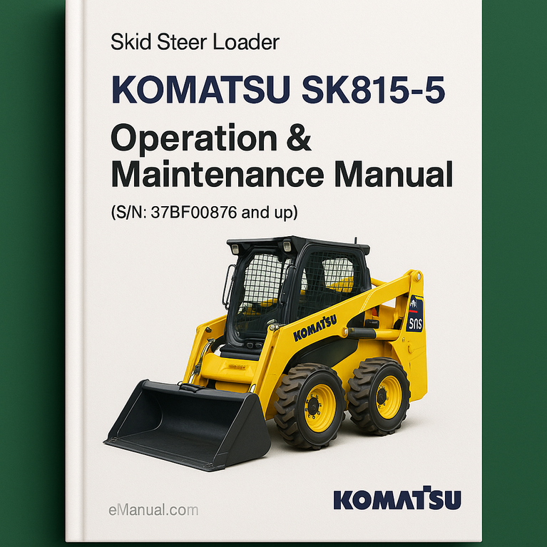 Komatsu SK815-5 Skid Steer Loader Operation & Maintenance Manual (S/N: 37BF00876 and up)