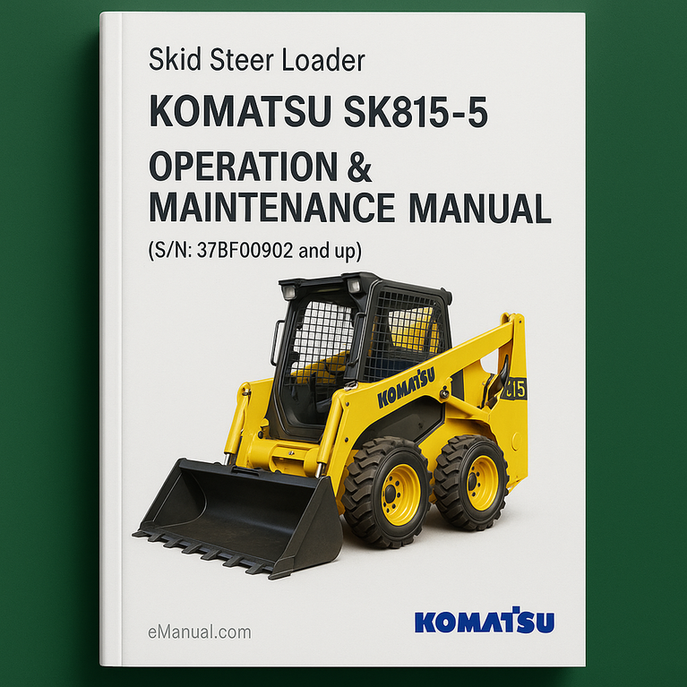 Komatsu SK815-5 Skid Steer Loader Operation & Maintenance Manual (S/N: 37BF00902 and up)
