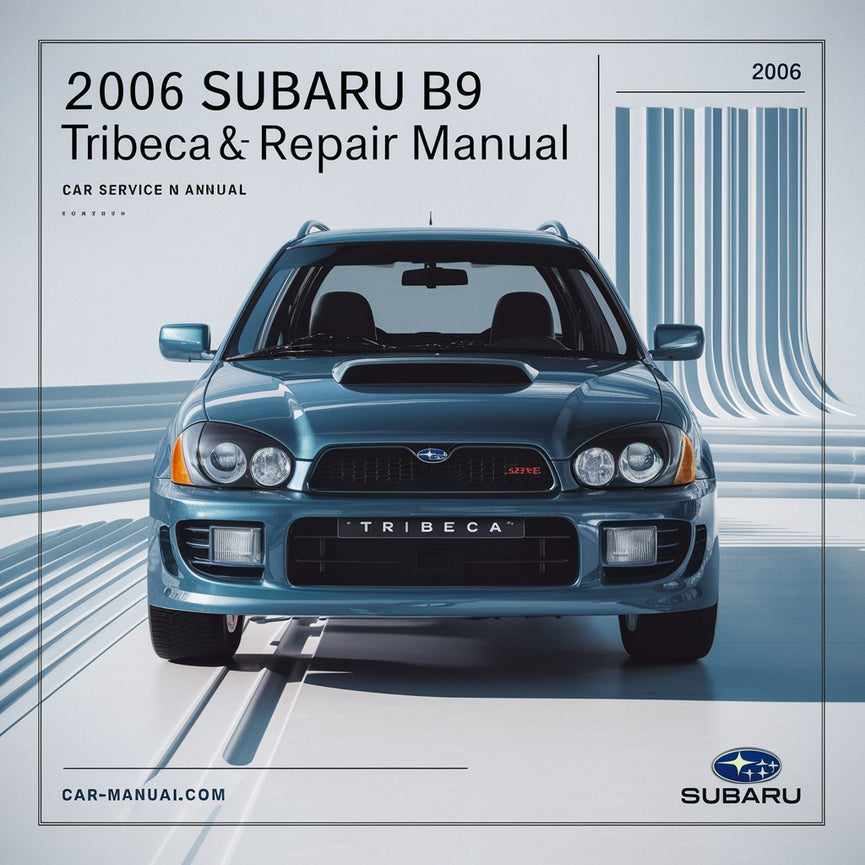 2006 SUBARU B9 TRIBECA CAR Service- und Reparaturhandbuch - PDF herunterladen