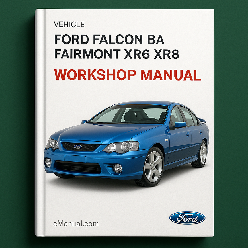 Ford Falcon BA FAIRMONT XR6 XR8 Workshop Manual