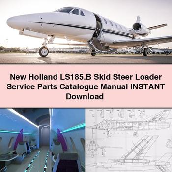 New Holland LS185.B Skid Steer Loader Service Parts Catalogue Manual