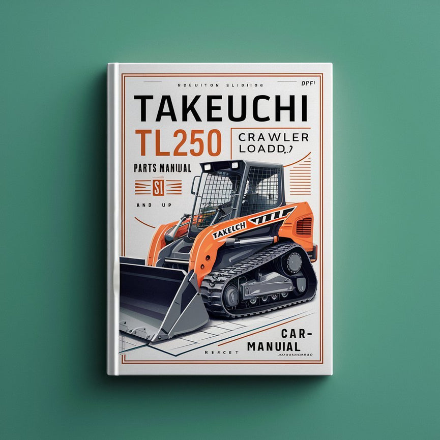 Takeuchi Tl250 Crawler Loader Parts Manual Download (sn: 225000001 And Up) PDF