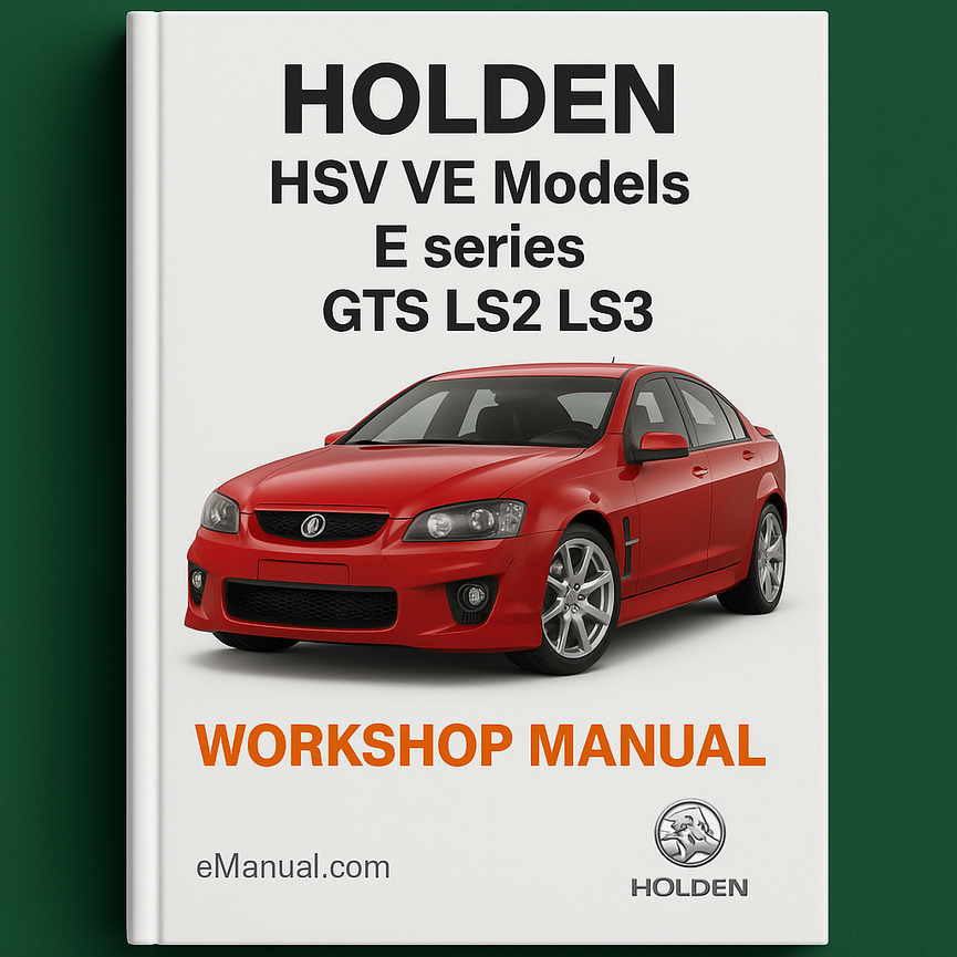 HOLDEN HSV VE Models E series GTS LS2 LS3 Workshop Manual