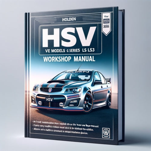 HOLDEN HSV VE Models E series GTS LS2 LS3 Workshop Manual PDF Download