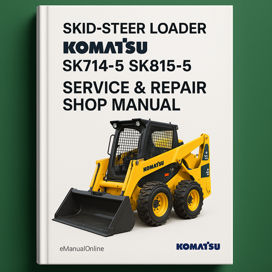 Komatsu SK714-5 SK815-5 Skid-Steer Loader Service Repair Shop Manual