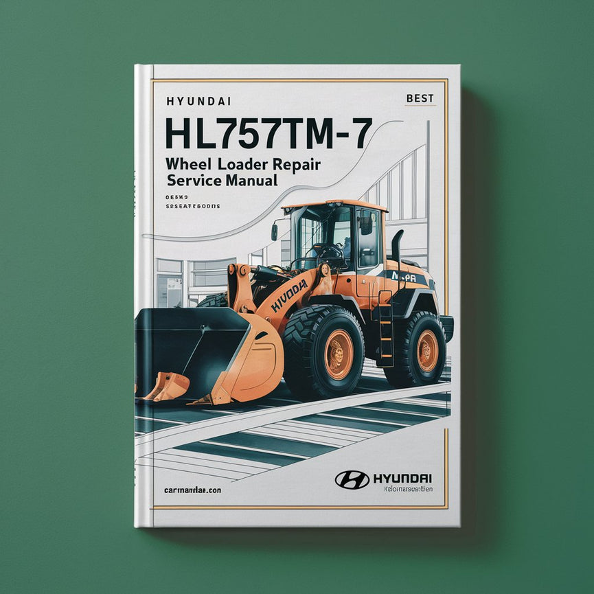 Hyundai HL757TM-7 Wheel Loader Workshop Repair Service Manual Best