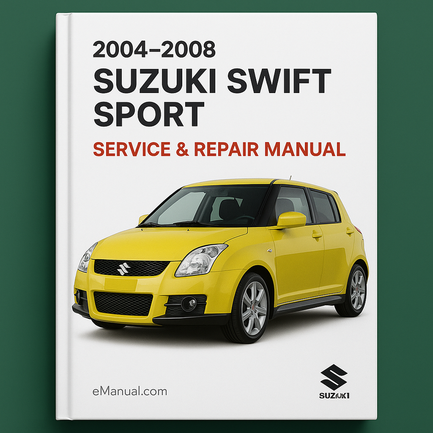 2004-2008 Suzuki Swift Sport Service & Repair Manual