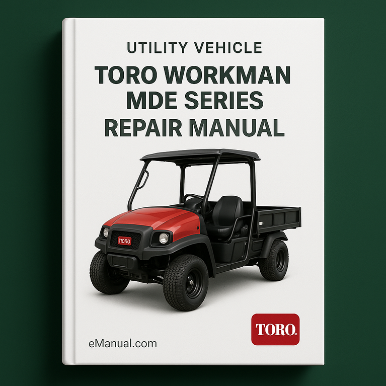 Toro Workman MDE Series Utility Vehicle Repair Manual