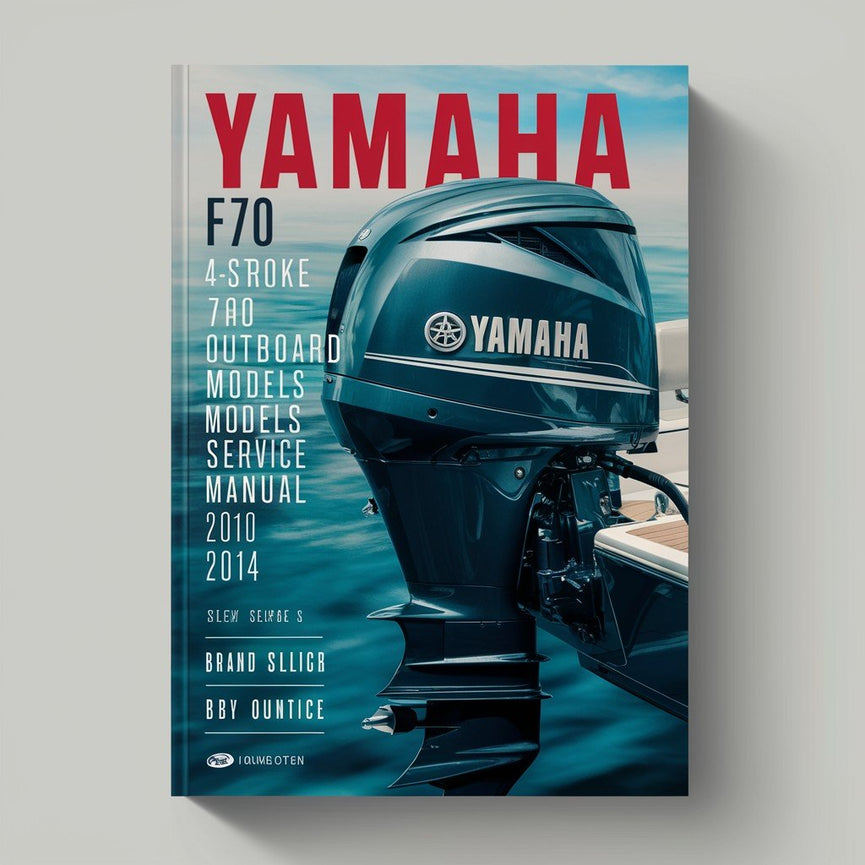 2010 2011 2012 2013 2014 Yamaha F70 4-stroke 70hp Outboard models Service Repair Manual