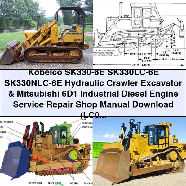 Kobelco SK330-6E SK330LC-6E SK330NLC-6E Hydraulischer Raupenbagger &amp; Mitsubishi 6D1 Industrie-Dieselmotor Service- und Reparaturwerkstatthandbuch herunterladen (LC07-06001- YC07-02801-) PDF