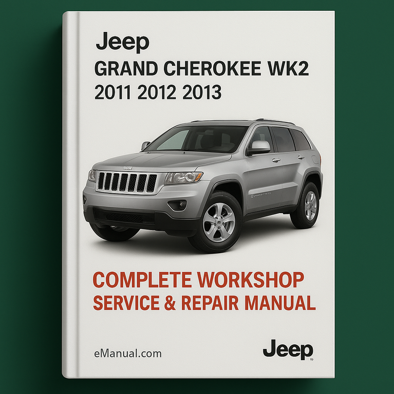 Jeep Grand Cherokee WK2 Complete Workshop Service Repair Manual 2011 2012 2013