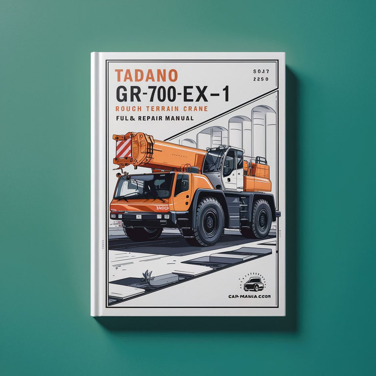 Tadano GR-700EX-1 GR-700EXL-1 Rough Terrain Crane Full Service & Repair Manual