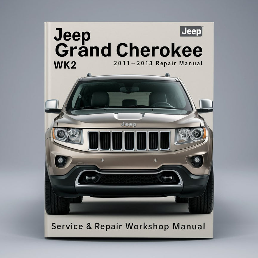 Jeep Grand Cherokee WK2 2011-2013 Service & Repair Workshop Manual PDF Download
