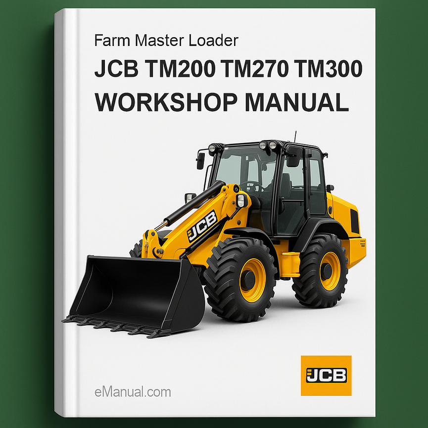 JCB TM200 TM270 TM300 Farm Master Loader Service & Repair Workshop Manual