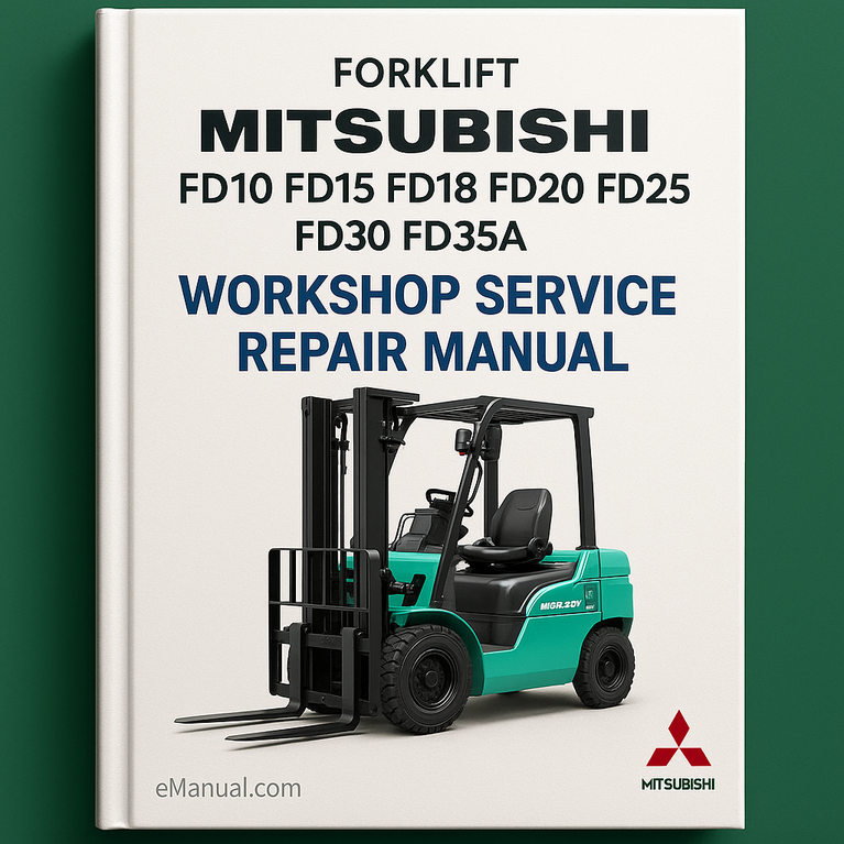 Mitsubishi Diesel Forklift FD10 FD15 FD18 FD20 FD25 FD30 FD35A Workshop Service Repair Manual