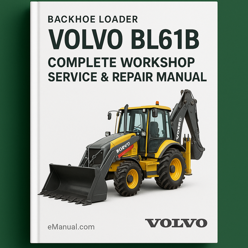 Volvo BL61B Backhoe Loader Complete Workshop Service Repair Manual