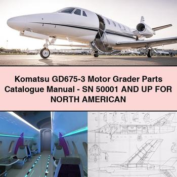 Komatsu GD675-3 Motor Grader Parts Catalogue Manual-SN 50001 And UP For NORTH AMERICAN