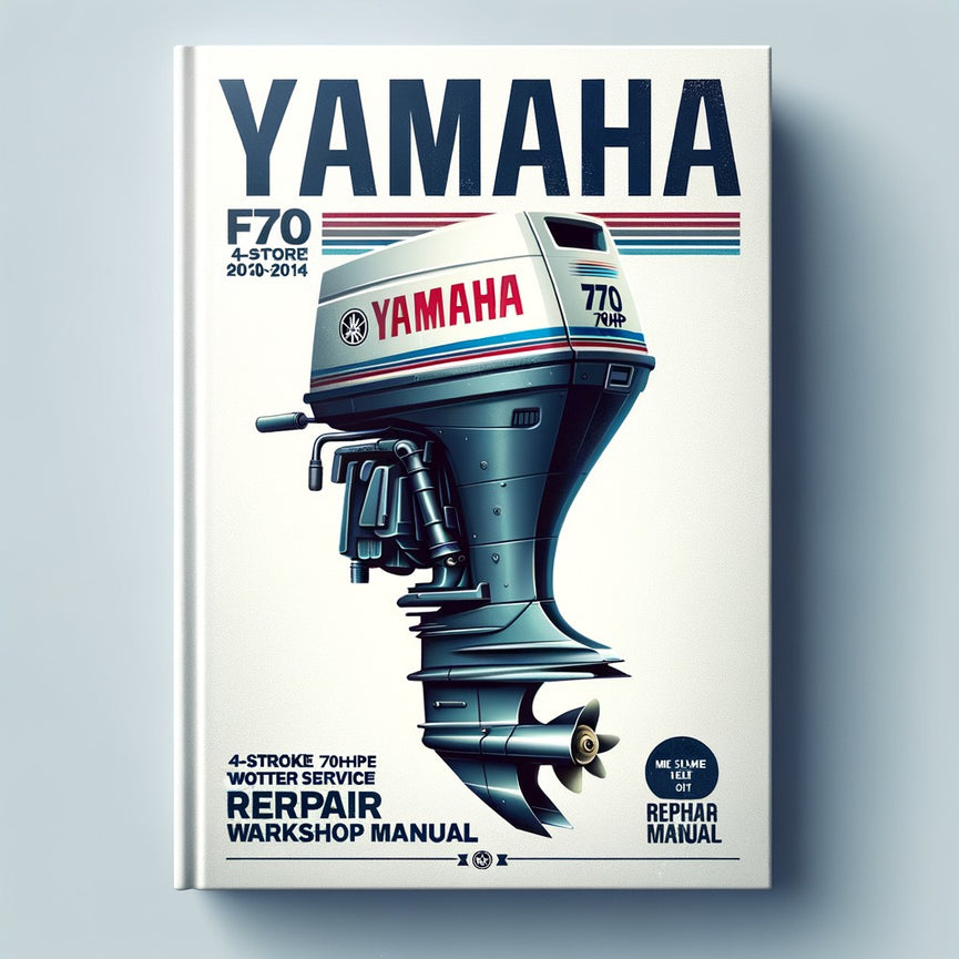 Yamaha F70 4-Stroke 70hp Outboard Motor 2010-2014 Service Repair Workshop Manual