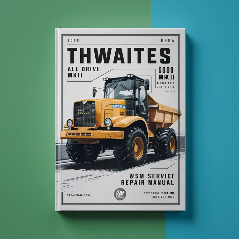 Thwaites 6000 All drive MKII 2 Dumper WSM Service Repair Manual