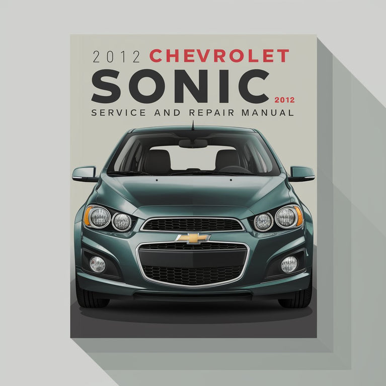 2012 Chevrolet Sonic Service and Repair Manual