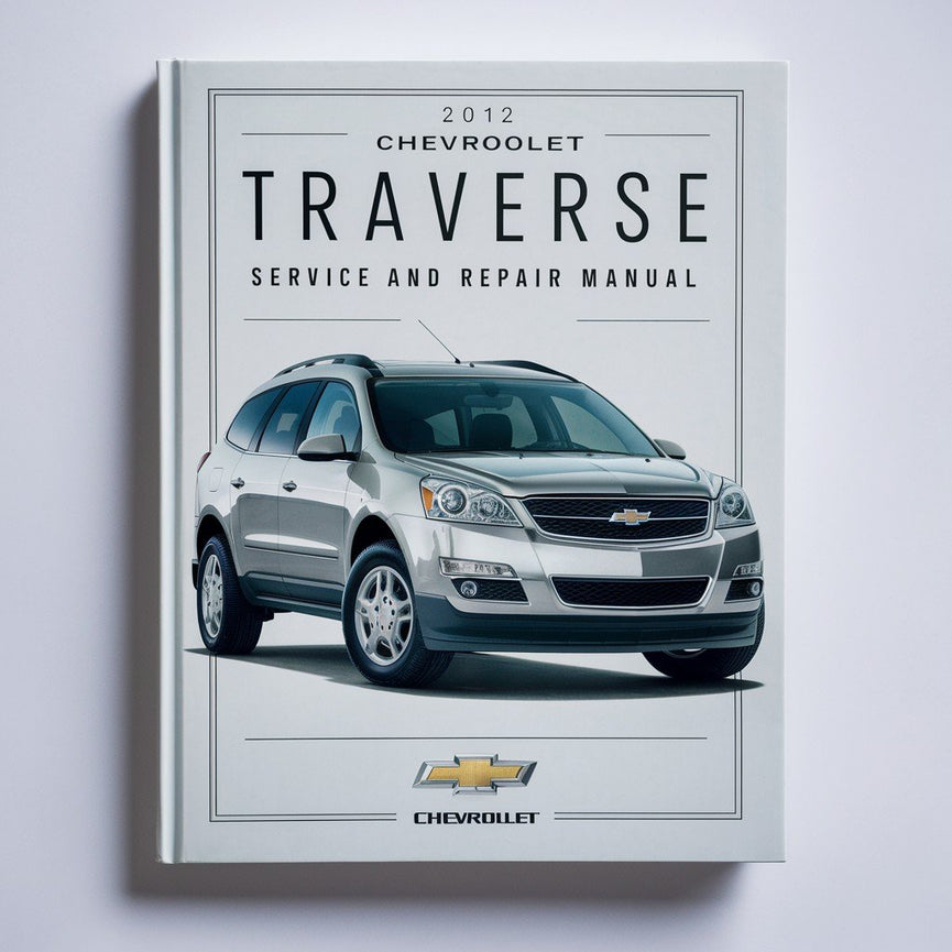 2012 Chevrolet Traverse Service and Repair Manual