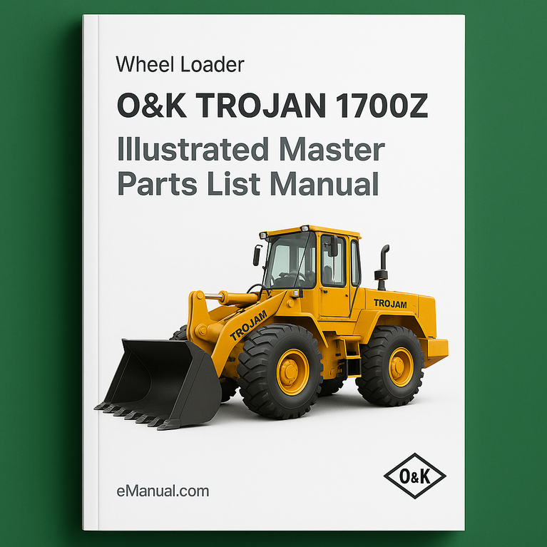 O&K TROJAN 1700Z Wheel Loader Illustrated Master Parts List Manual (Parts Manual TB124)