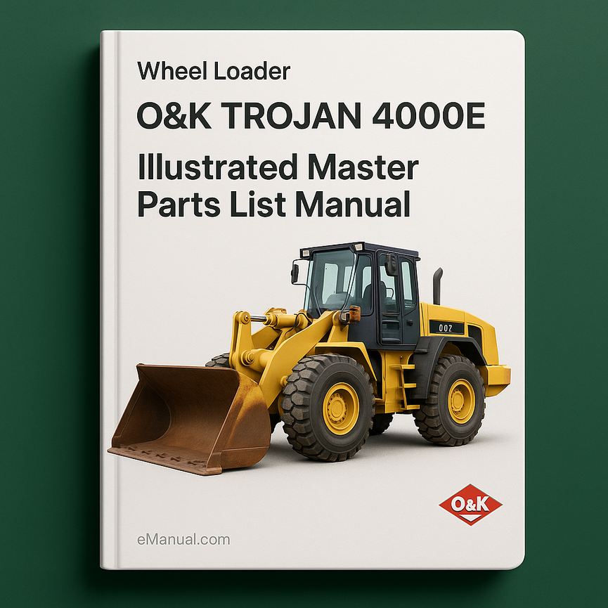 O&K TROJAN 4000E Wheel Loader Illustrated Master Parts List Manual (Manual No TB105)