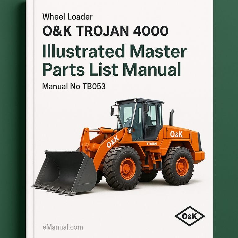 O&K TROJAN 4000 Wheel Loader Illustrated Master Parts List Manual (Manual No TB053)