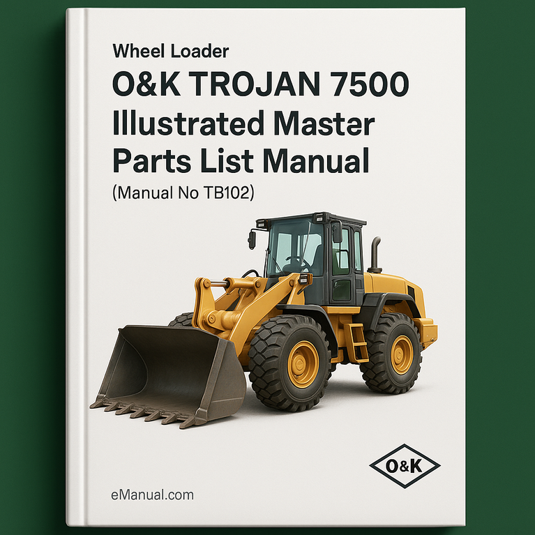 O&K TROJAN 7500 Wheel Loader Illustrated Master Parts List Manual (Manual No TB102)