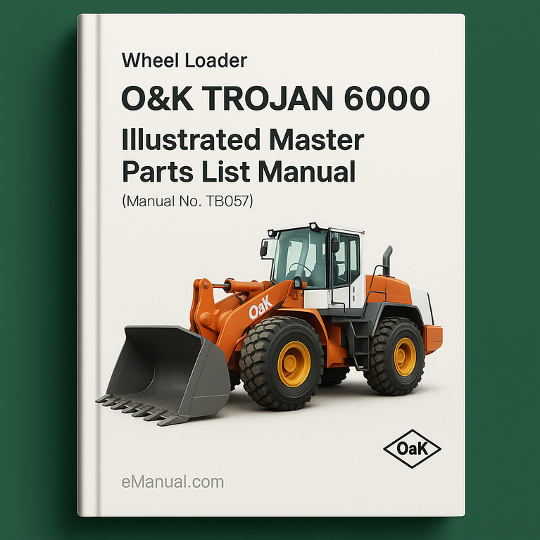 O&K TROJAN 6000 Wheel Loader Illustrated Master Parts List Manual (Manual No TB057)